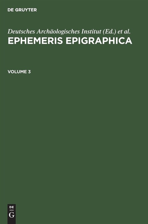 Ephemeris Epigraphica. Volume 3 (Hardcover, Reprint 2020)