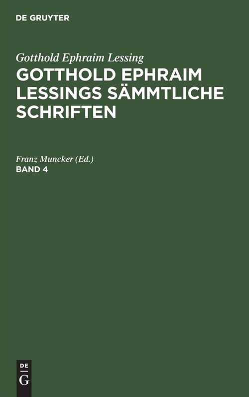 Gotthold Ephraim Lessing: Gotthold Ephraim Lessings S?mtliche Schriften. Band 4 (Hardcover, 3, 3., Auf S Neue)