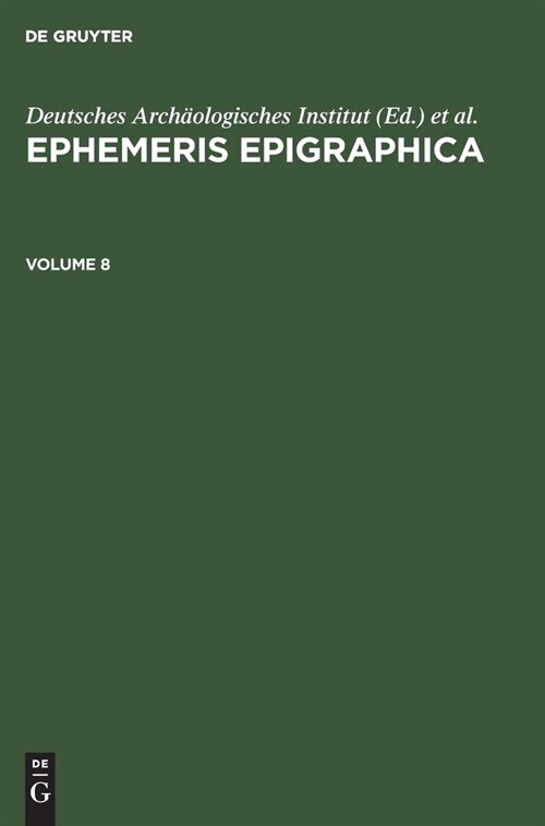 Ephemeris Epigraphica. Volume 8 (Hardcover, Reprint 2020)