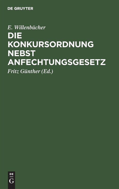 Die Konkursordnung Nebst Anfechtungsgesetz (Hardcover, 3, 3., Vollst, Neu)