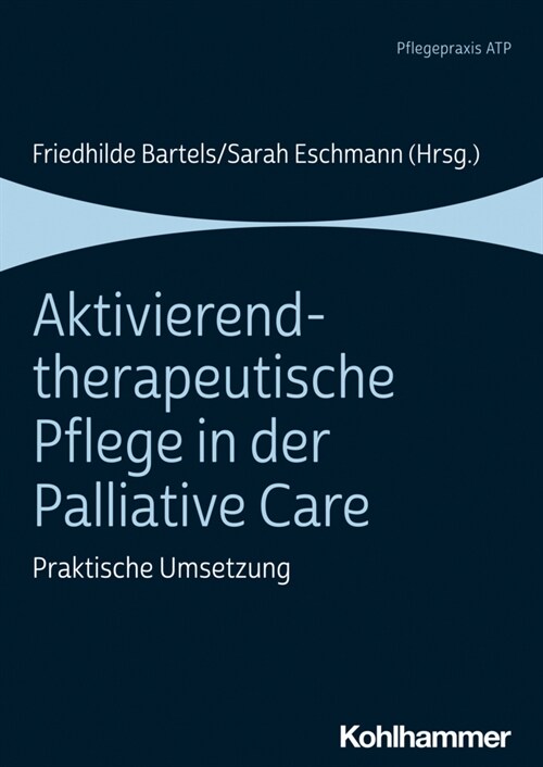 Aktivierend-Therapeutische Pflege in Der Palliative Care: Praktische Umsetzung (Paperback)