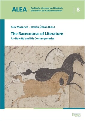 The Racecourse of Literature: An-Nawagi and His Contemporaries (Hardcover)