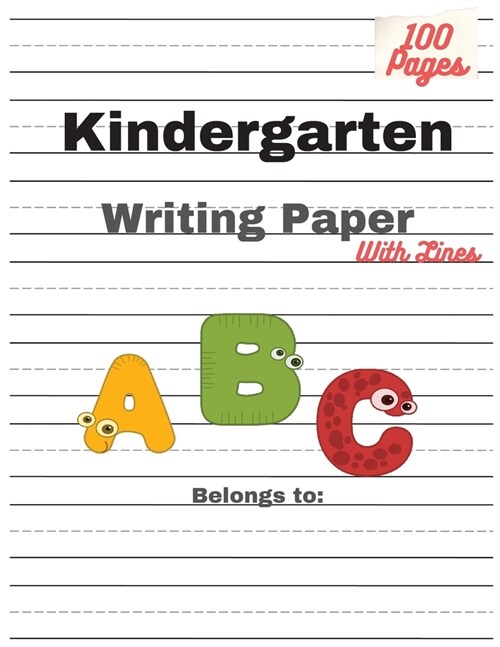 Kindergarten Writing Paper With Lines: 120 handwriting practice paper with dotted lines for kids (Paperback)