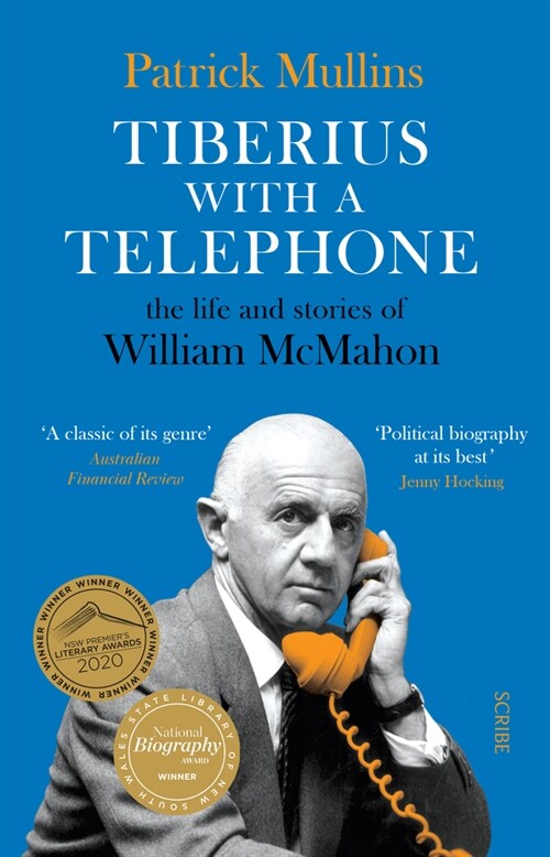 Tiberius with a Telephone: The Life and Stories of William McMahon (Paperback)