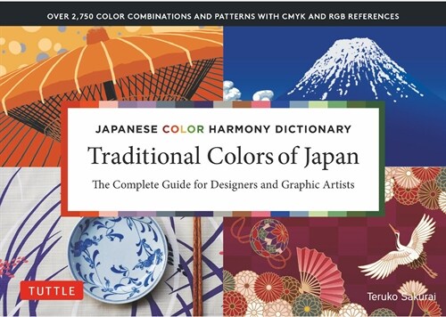 Japanese Color Harmony Dictionary: Traditional Colors: The Complete Guide for Designers and Graphic Artists (Over 2,750 Color Combinations and Pattern (Paperback)