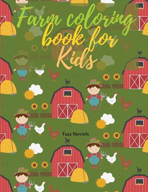 Farm coloring book for Kids: Educational & Beautiful coloring book for kids with farmyard animals and more! (Paperback)