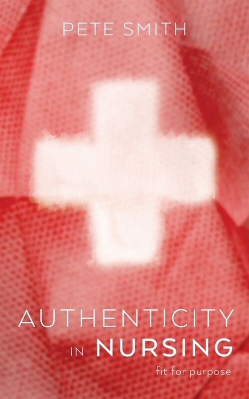 Authenticity in Nursing (Paperback)