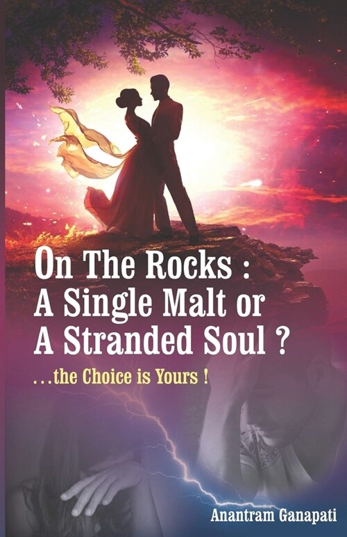 On The Rocks: A Single Malt or A Stranded Soul?: ...the Choice is Yours! (Paperback)