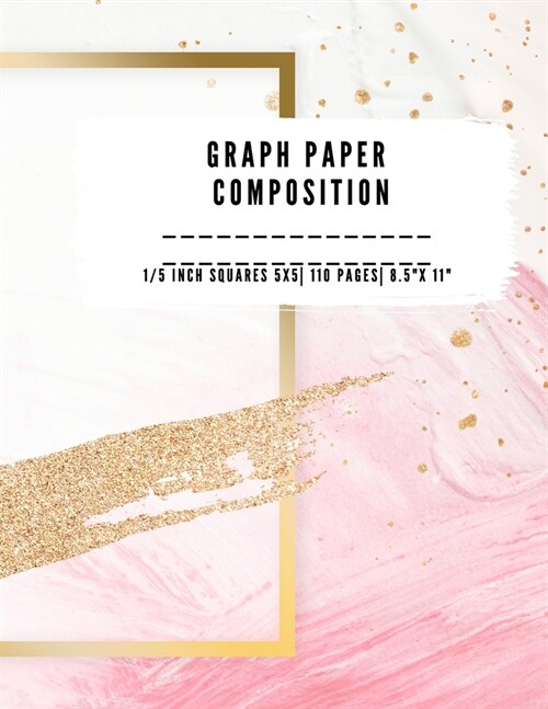 Graph Paper Composition: QUAD RULED 5x5, 0.20 inch size, 1/5 inch Grid paper notebook 110 PAGES Large 8.5 X 11 Large size graph paper compositi (Paperback)