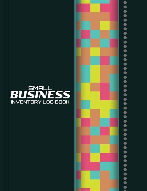 Small Business Inventory Log Book: Tracker Small Business Version A Simple Logbook With A Clear Layout And Plenty Of Space Organizer v2 (Paperback)