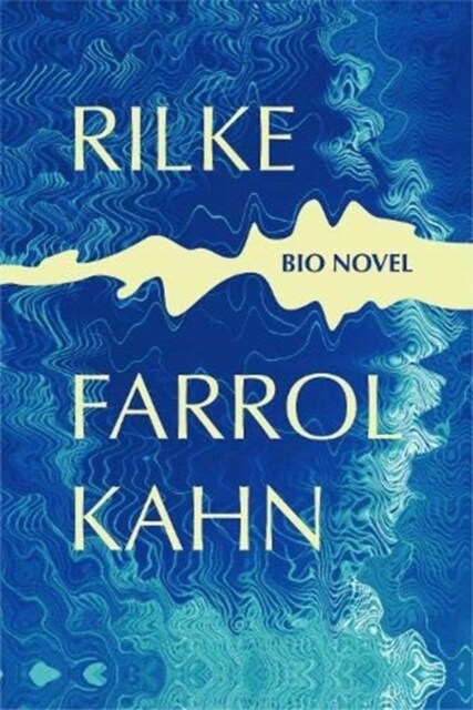 Rilke : Bio Novel (Hardcover)