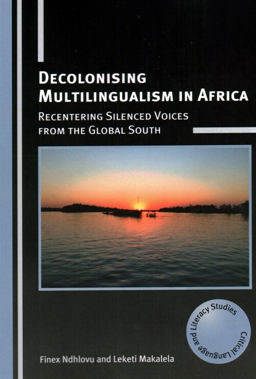 Decolonising Multilingualism in Africa : Recentering Silenced Voices from the Global South (Paperback)