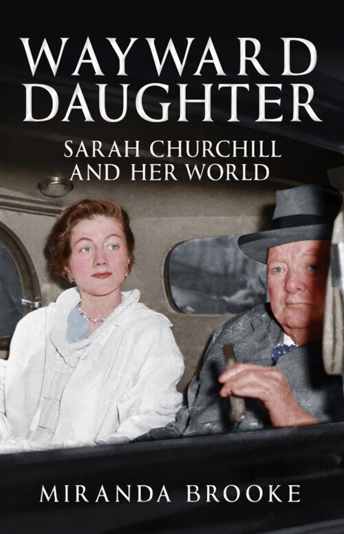 Wayward Daughter : Sarah Churchill and Her World (Hardcover)