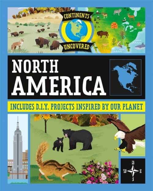 Continents Uncovered: North America (Paperback, Illustrated ed)