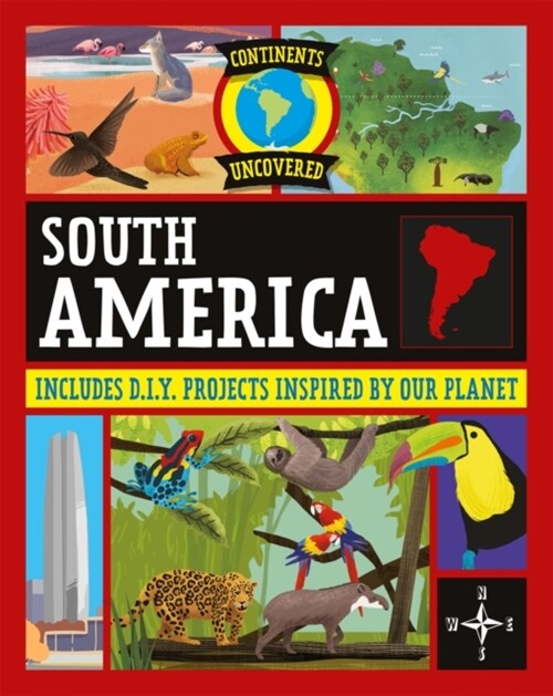 Continents Uncovered: South America (Hardcover)