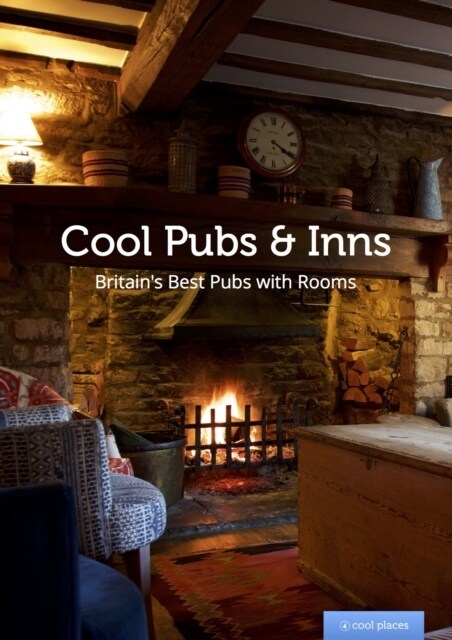 Cool Pubs and Inns : Britains best pubs with rooms (Paperback)