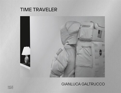 Gianluca Galtrucco: Time Traveler (Hardcover)