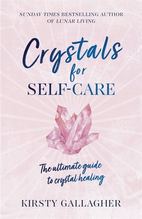 Crystals for Self-Care : The ultimate guide to crystal healing (Hardcover)