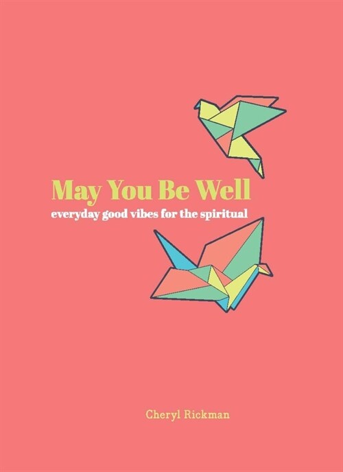 May You Be Well : Everyday Good Vibes for the Spiritual (Hardcover)