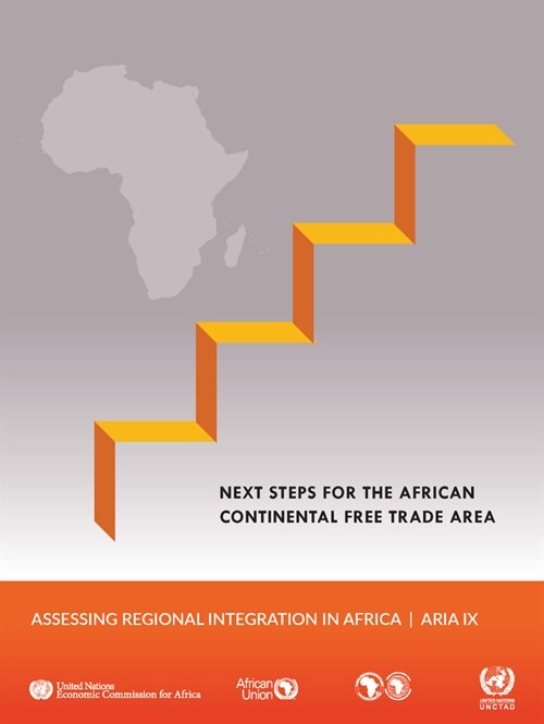 Assessing Regional Integration in Africa IX: Next Steps for the African Continental Free Trade Area (Paperback)