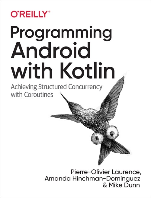 Programming Android with Kotlin: Achieving Structured Concurrency with Coroutines (Paperback)
