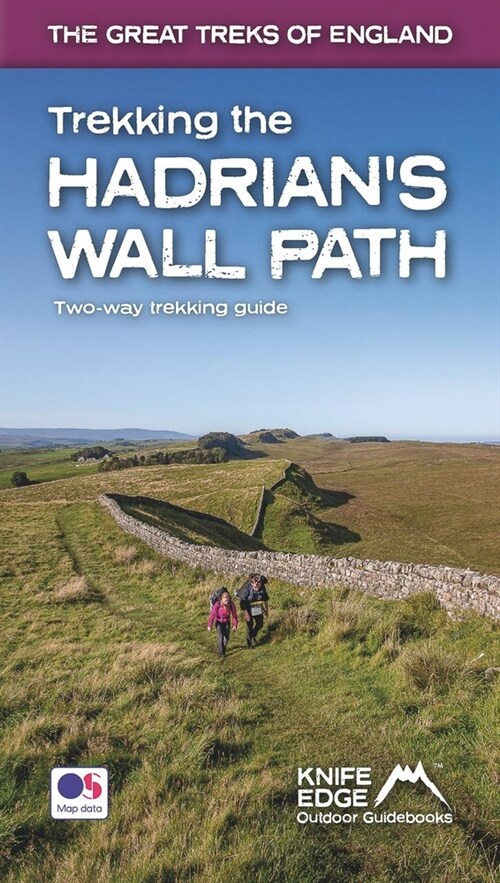Trekking the Hadrians Wall Path (2024 Updated Version): National Trail Guidebook with OS 1:25k maps : Two-way: described east-west and west-east (The (Paperback)