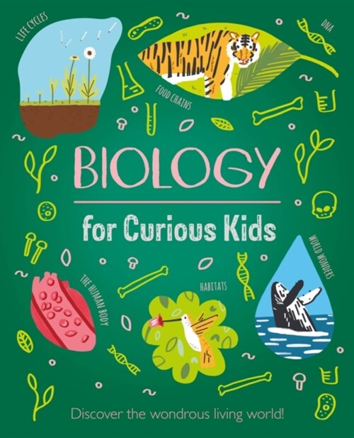 Biology for Curious Kids : Discover the Wondrous Living World! (Hardcover)