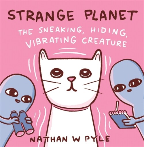 Strange Planet: The Sneaking, Hiding, Vibrating Creature - Now on Apple TV+ (Hardcover)