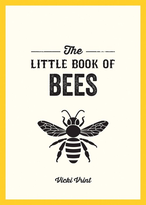 The Little Book of Bees : A Pocket Guide to the Wonderful World of Bees (Paperback)