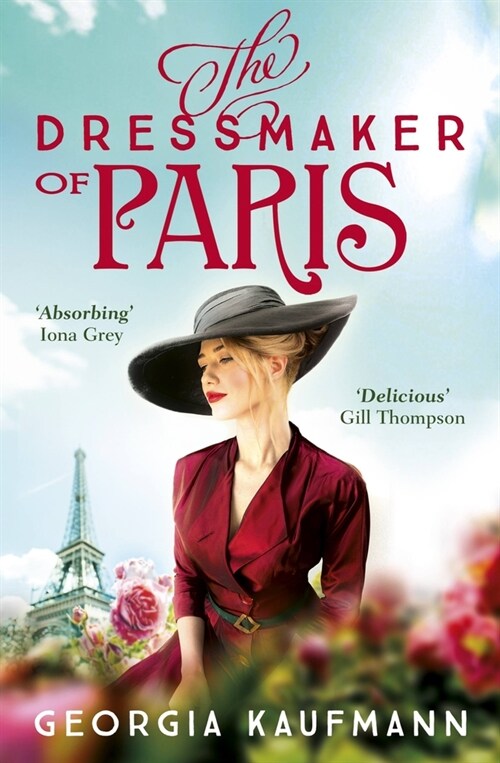 The Dressmaker of Paris : A story of loss and escape, redemption and forgiveness. Fans of Lucinda Riley will adore it (Sunday Express) (Paperback)