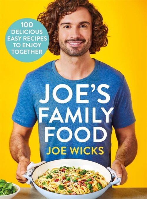 Joes Family Food : 100 Delicious, Easy Recipes to Enjoy Together (Hardcover)