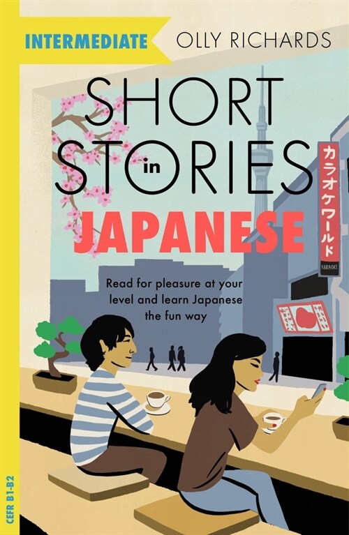 Short Stories in Japanese for Intermediate Learners : Read for pleasure at your level, expand your vocabulary and learn Japanese the fun way! (Paperback)