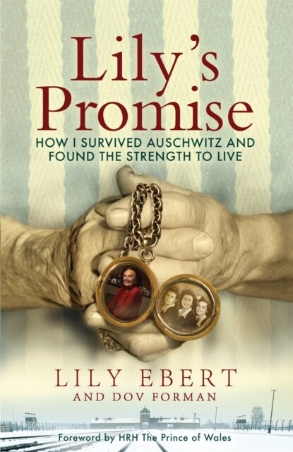 Lilys Promise : How I Survived Auschwitz and Found the Strength to Live (Hardcover)