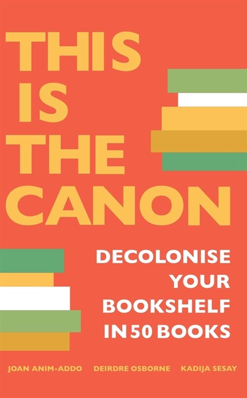 This is the Canon : Decolonize Your Bookshelves in 50 Books (Hardcover)
