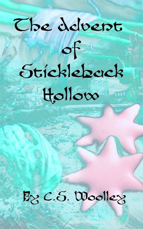 The Advent of Stickleback Hollow: A British Victorian Cozy Mystery (Paperback)