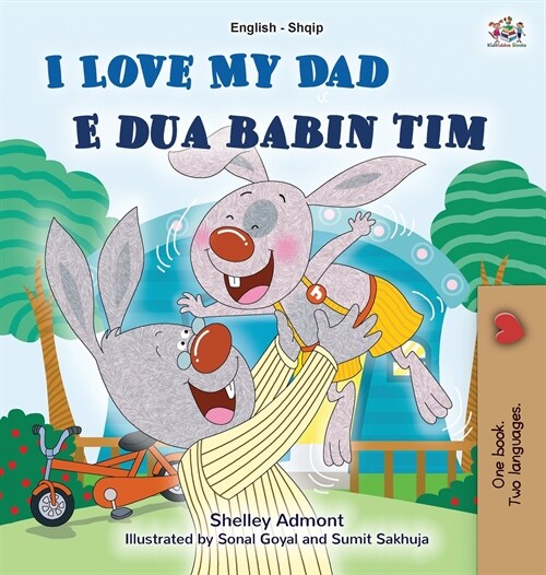 I Love My Dad (English Albanian Bilingual Book for Kids) (Hardcover)
