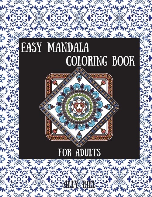 Easy Mandala Coloring Book: Simple Mandala Relaxation Book, Simple Mandala for Beginner, Simple Mandala for Adults (Paperback)