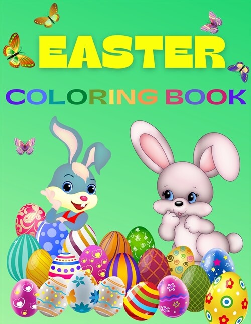 Easter Coloring Book For Kids Ages 4-8: Fun & Cool Easter Coloring Book for Boys and Girls with Unique Coloring Pages. Funny Happy Easter Little Rabbi (Paperback)