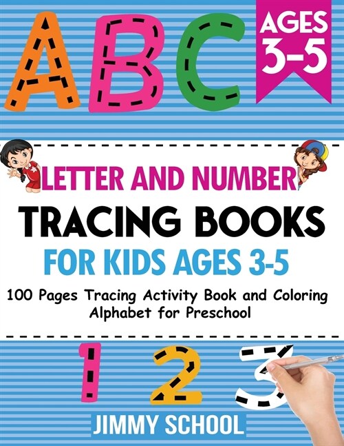 Letter and Number Tracing Books for Kids Ages 3-5: 100 Pages Tracing Activity Book and Coloring Alphabet for Preschool (Paperback)