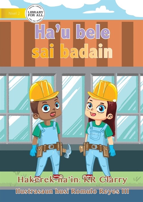 I Can Be A Builder - Hau bele sai badain (Paperback)