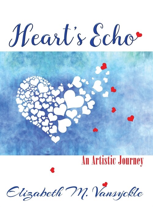 Hearts Echo: An Artistic Journey (Hardcover)