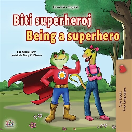 Being a Superhero (Croatian English Bilingual Childrens Book) (Paperback)