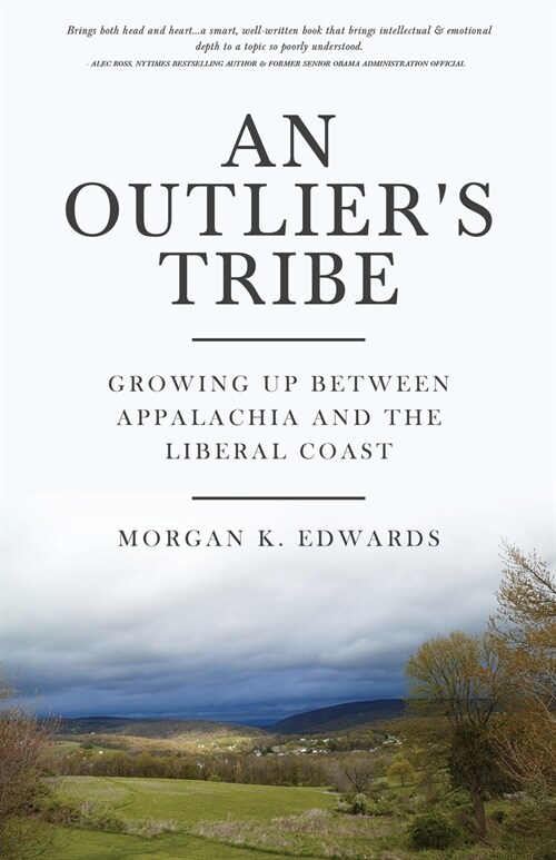 An Outliers Tribe: Growing Up Between Appalachia and the Liberal Coast (Paperback)