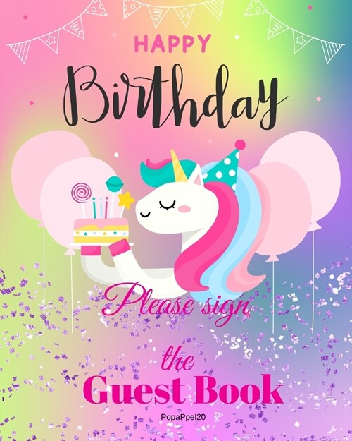 Birthday Guest Book For Kids: Children Birthday Book with Unicorn Design on Pink Cover 8x10 inch (Paperback)