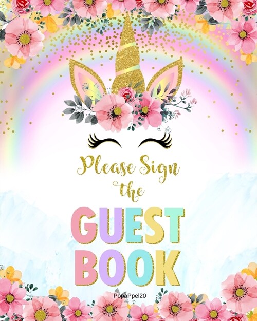 Birthday Guest Book For Girls: Birthday Book with Unicorn Design on Cover 8x10 inches (Paperback)