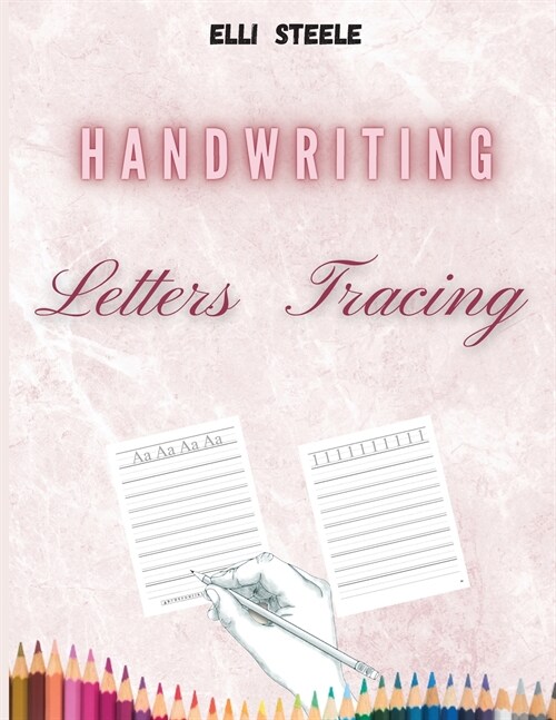 Handwriting Letters Tracing: Easy Handwriting Letters Book for Beginners Workbook. (Paperback)