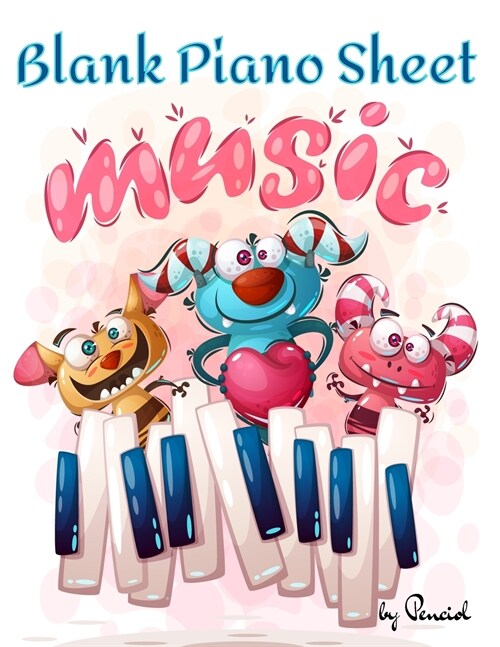 Blank Piano Sheet Music: 130 Pages of Wide Staff Paper for Kids (8.5x11) Music notebook Wide staff manuscript paper Manuscript notebook (Paperback)