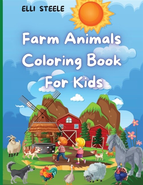 Farm Animals Coloring Book For Kids: Cute Farm Animals Coloring Book For Kids And Toddlers, (Paperback)