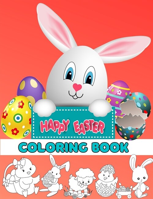 Happy Easter Coloring Book For Kids Ages 4-8: Easter Egg Coloring Book for Children &Teens Funny Happy Easter Coloring Book for Boys and Girls with Un (Paperback)