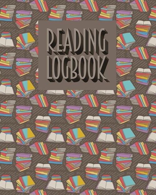 Reading Logbook: Book Review Journal, Reading Tracker Diary and Notebook, Great Gift for Book Lovers, White Paper, 8″ x 10″ (Paperback)